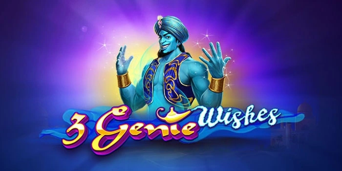 Bocoran Trik Bermain Slot 3 Genie Wishes Agar Cuan Maksimal