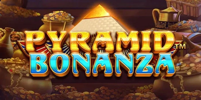 Strategi Ampuh Bagi Pemain Pemula Pyramid Bonanza Agar Cuan