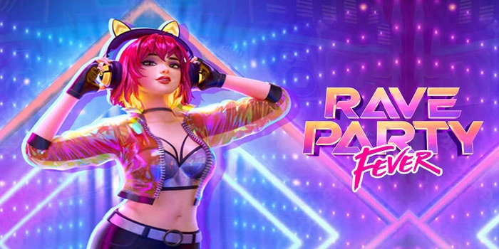Strategi Slot Rave Party Fever Agar Hasil Stabil