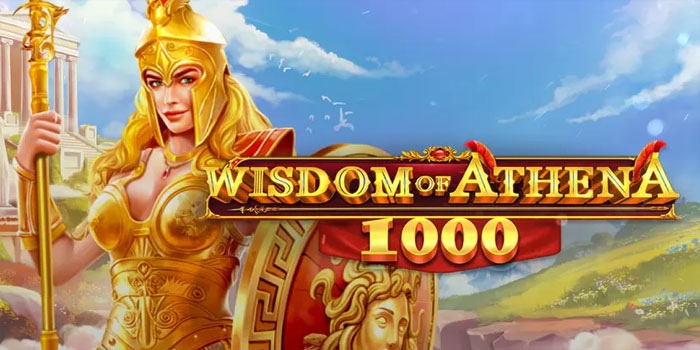 Rahasia Sukses Mendominasi Slot Wisdom of Athena 1000 Untuk Jackpot Maksimal
