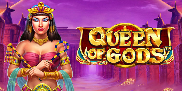 Trik Terbaik Meraih Jackpot di Slot Queen of Gods